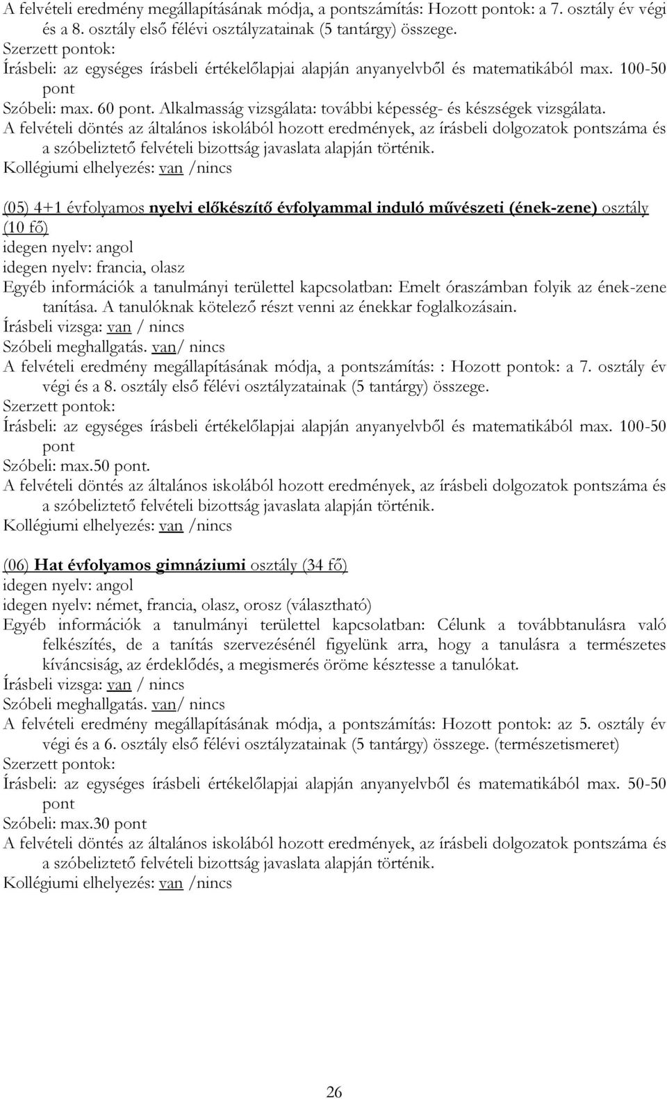 Szerzett pontok: pont 50 / (06) idegen nyelv: