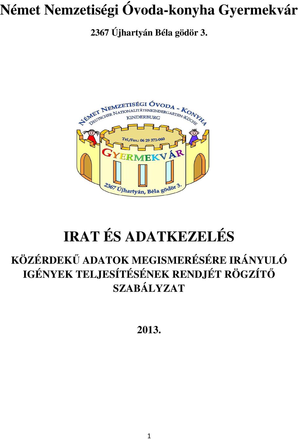 IRAT ÉS ADATKEZELÉS KÖZÉRDEKŰ ADATOK