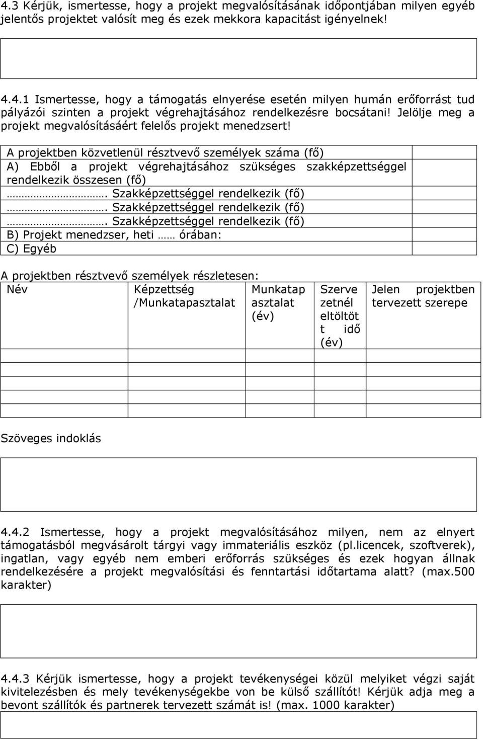 Szakképzeséggel rendelkezik (fő). Szakképzeséggel rendelkezik (fő).