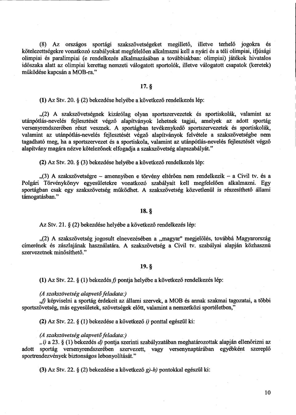 működése kapcsán a MOB-ra." 17. (1) Az Stv. 20.