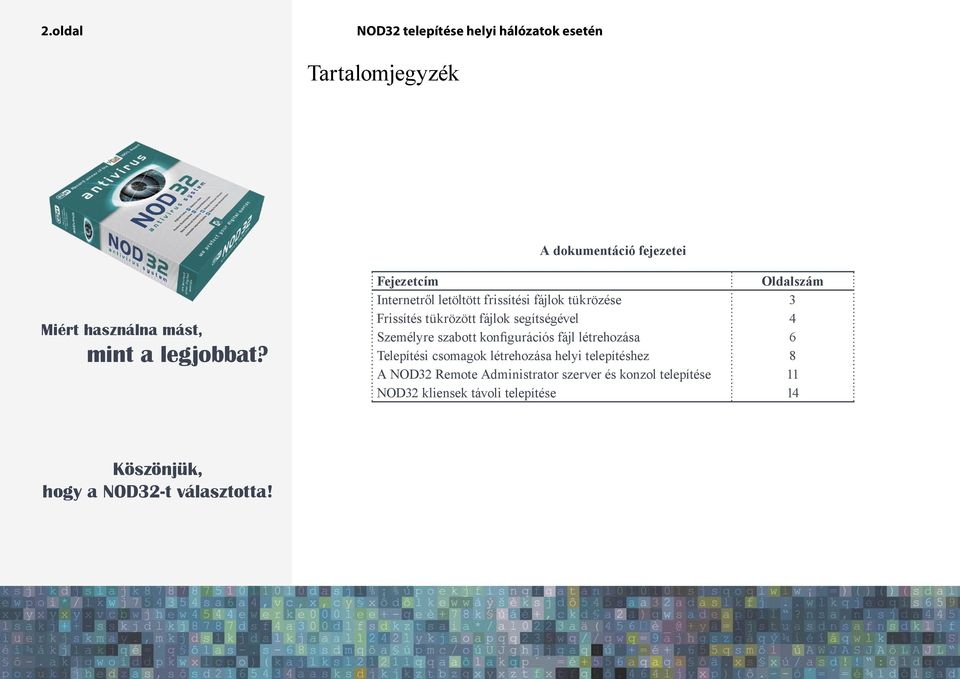 segítségével 4 Személyre szabott konfigurációs fájl létrehozása 6 Telepítési csomagok létrehozása helyi