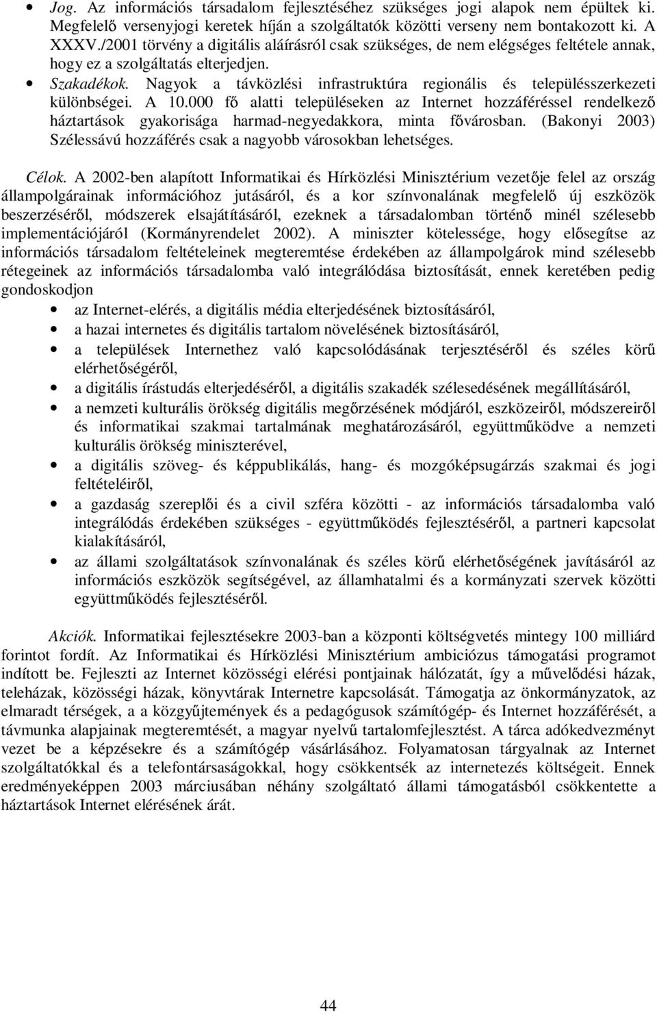 Nagyok a távközlési infrastruktúra regionális és településszerkezeti különbségei. A 10.