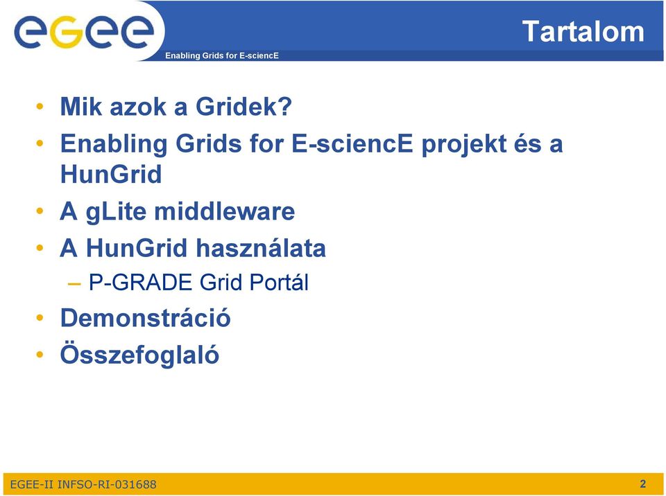 HunGrid A glite middleware A HunGrid használata