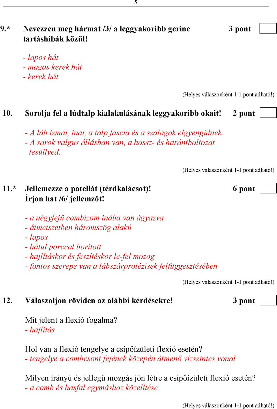 6 pont Írjon hat /6/ jellemzıt!