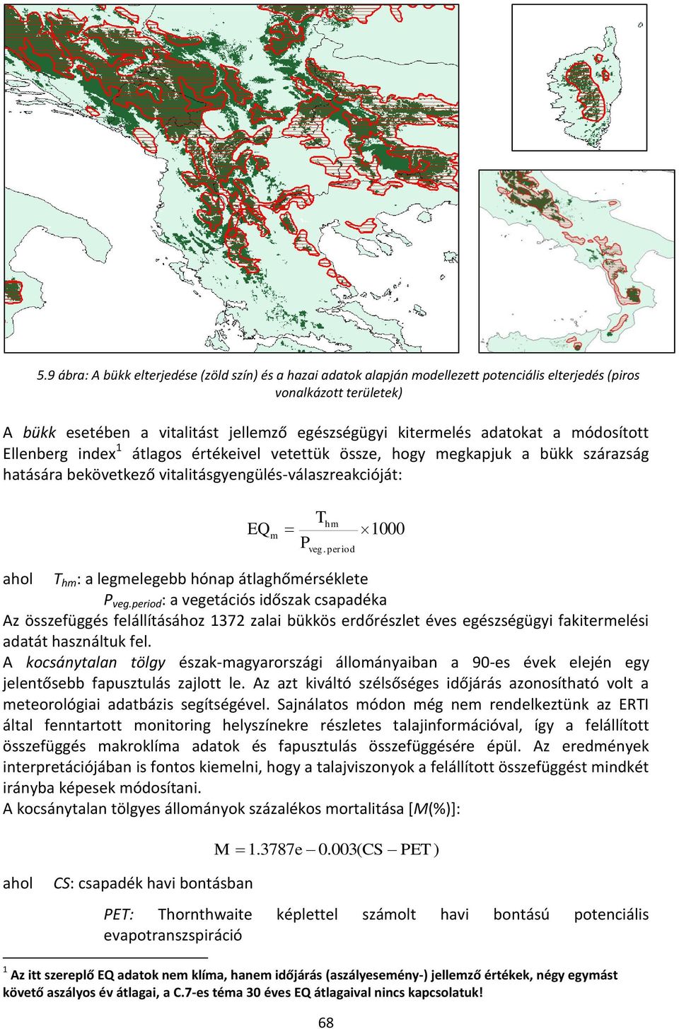 period 1000 ahol T hm : a legmelegebb hónap átlaghőmérséklete P veg.