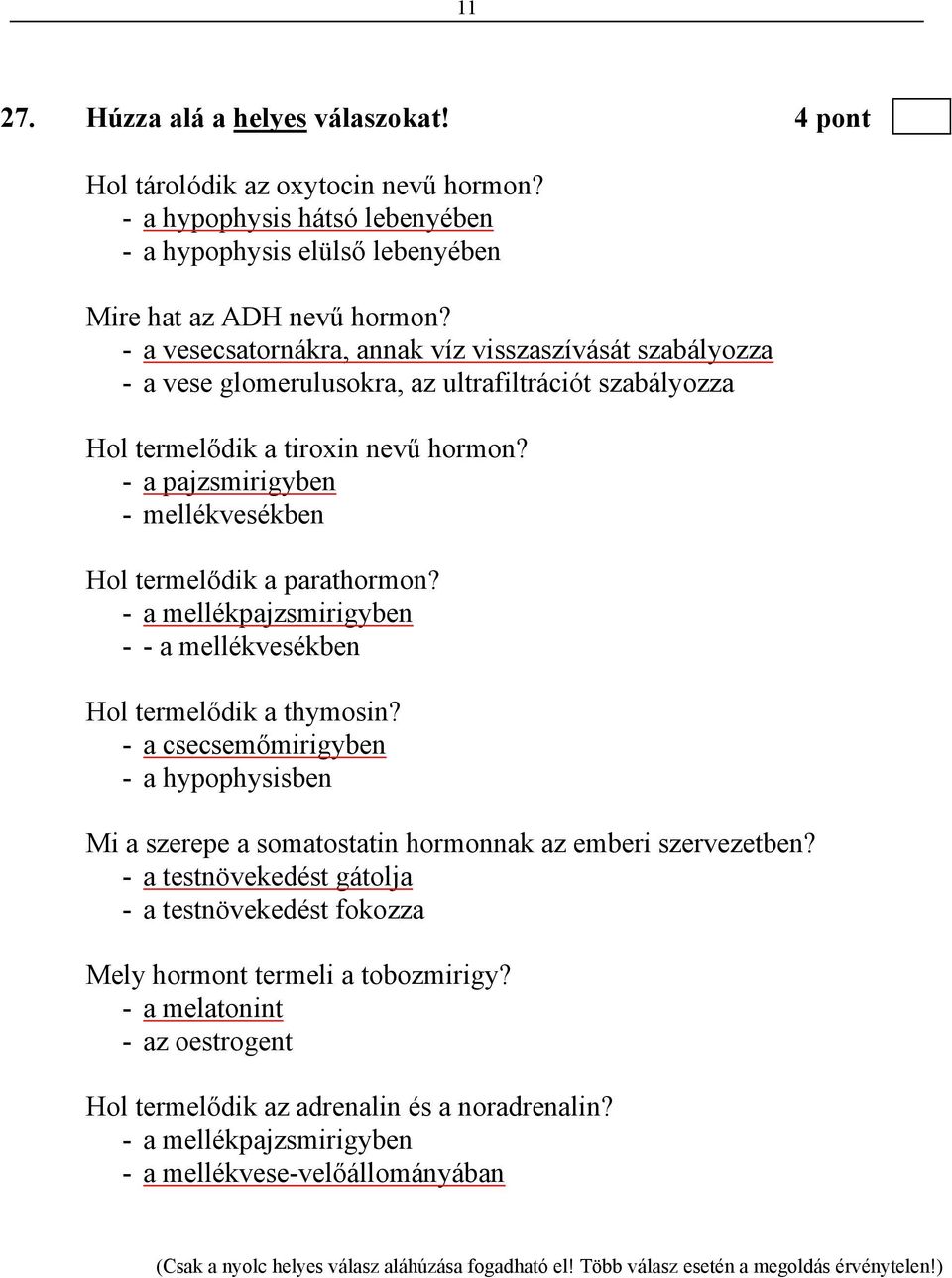 - a pajzsmirigyben - mellékvesékben Hol termelődik a parathormon? - a mellékpajzsmirigyben - - a mellékvesékben Hol termelődik a thymosin?