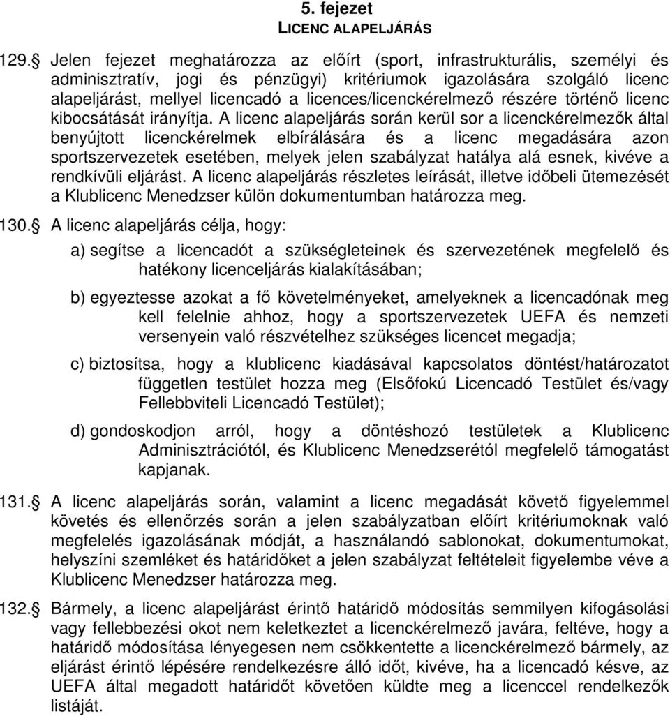 licences/licenckérelmező részére történő licenc kibocsátását irányítja.