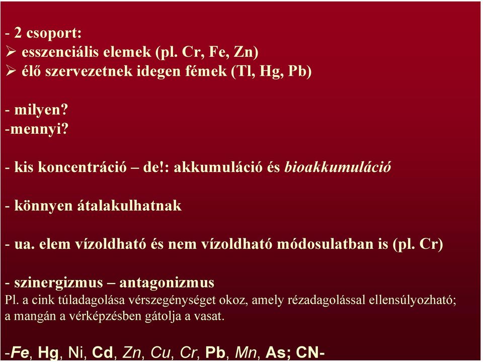 : akkumuláció és bioakkumuláció - könnyen átalakulhatnak - ua.