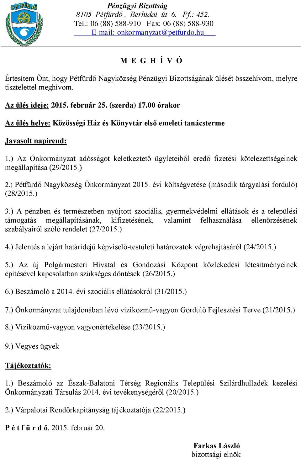 ) Az új Polgármesteri Hivatal és Gondozási Központ közlekedési létesítményeinek építésével kapcsolatban szükséges döntések (26/2015.) 6.