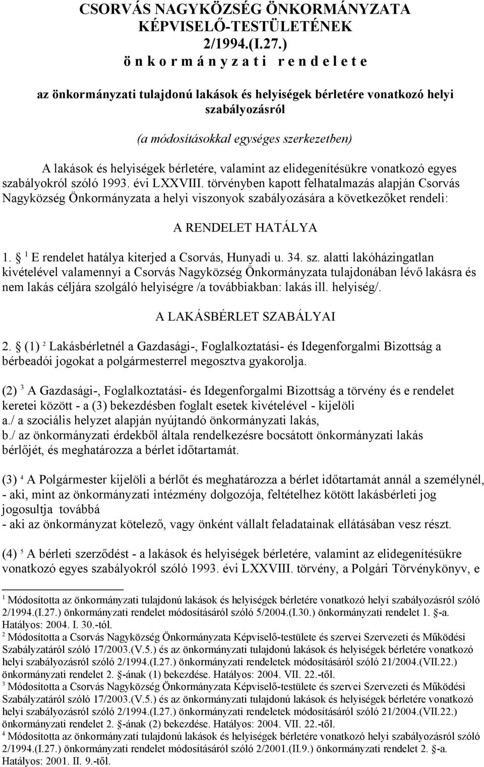 helyiségek bérletére, valamint az elidegenítésükre vonatkozó egyes szabályokról szóló 1993. évi LXXVIII.