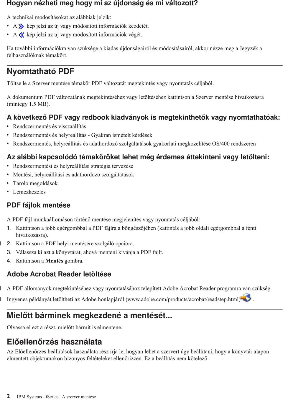 Nyomtatható PDF Töltse le a Szerver mentése témakör PDF változatát megtekintés vagy nyomtatás céljából.