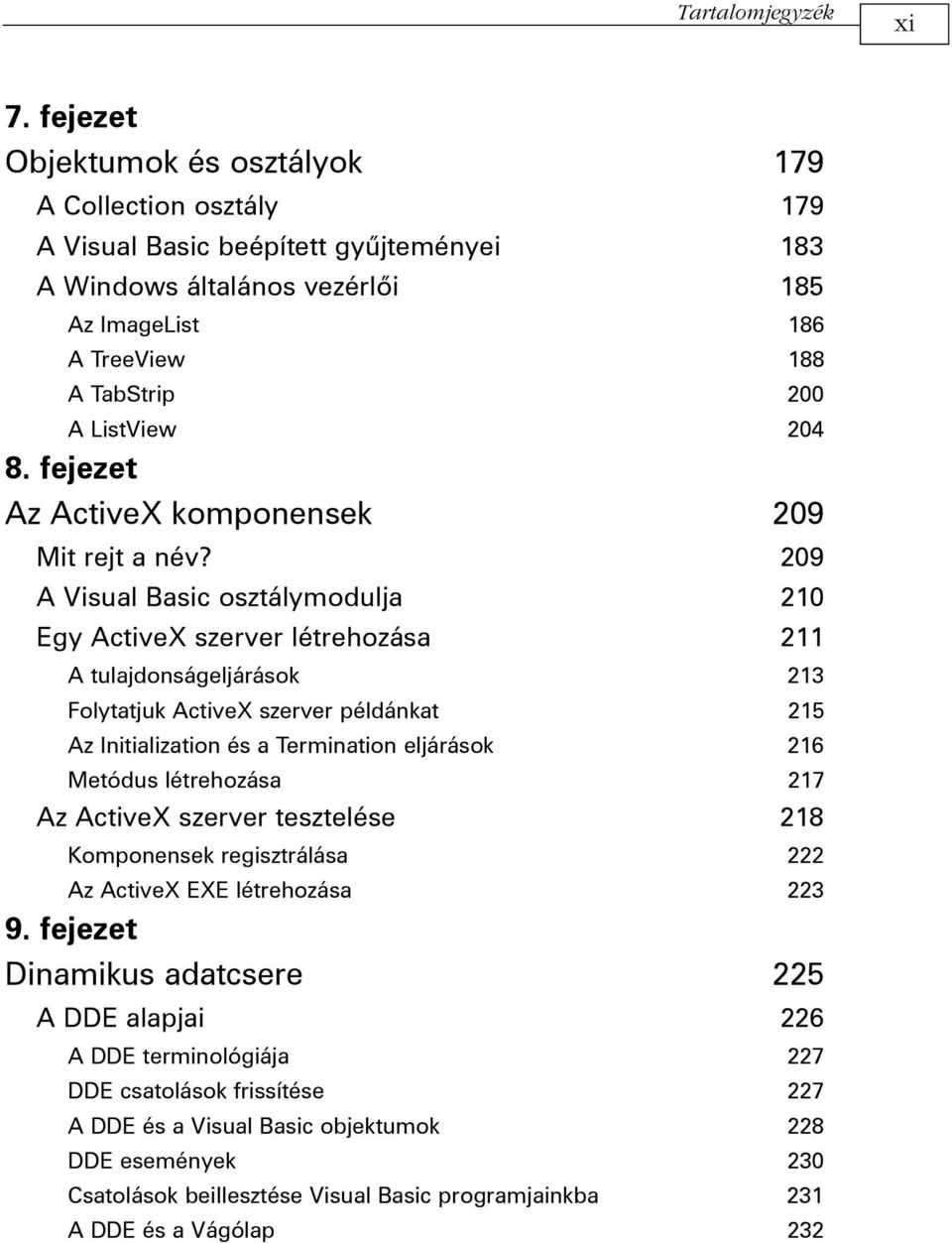 fejezet Az ActiveX komponensek 209 Mit rejt a név?