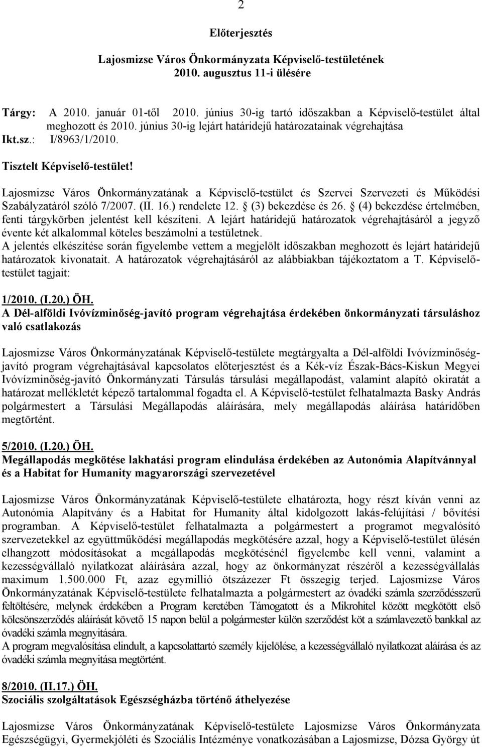 Lajosmizse Város Önkormányzatának a Képviselő-testület és Szervei Szervezeti és Működési Szabályzatáról szóló 7/2007. (II. 16.) rendelete 12. (3) bekezdése és 26.