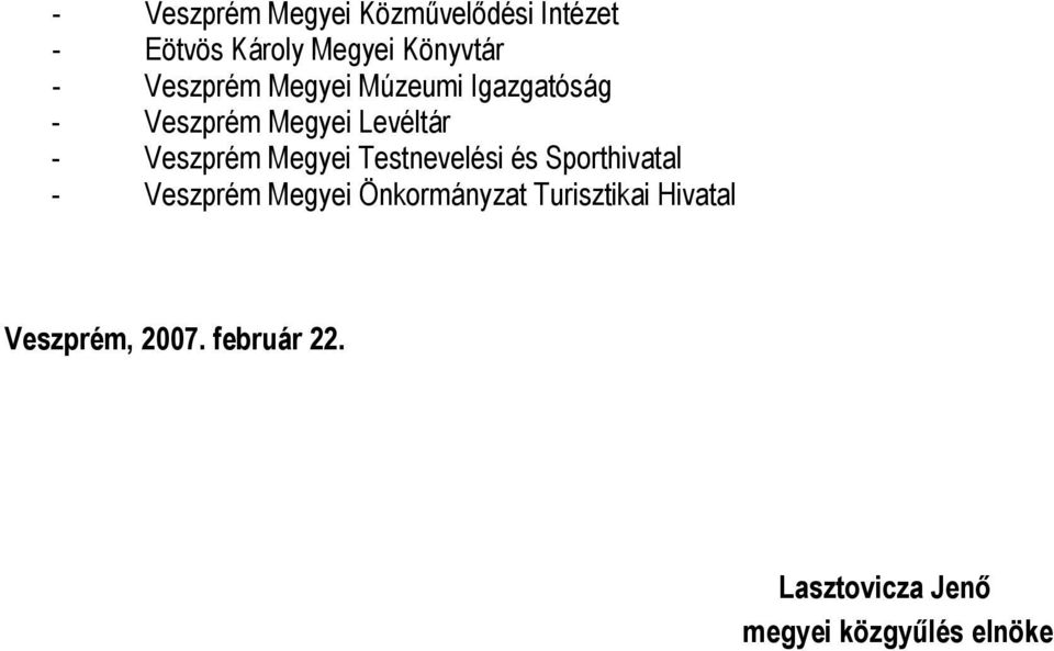 Megyei Testnevelési és Sporthivatal - Veszprém Megyei Önkormányzat