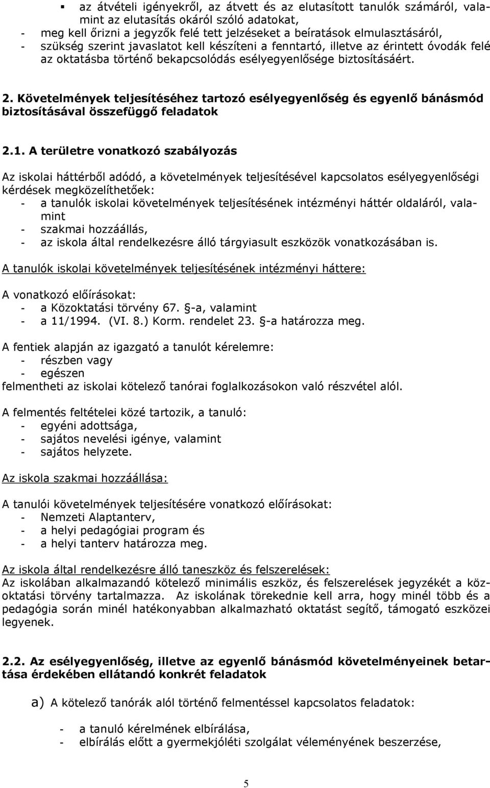 Követelmények teljesítéséhez tartozó esélyegyenlőség és egyenlő bánásmód biztosításával összefüggő feladatok 2.1.