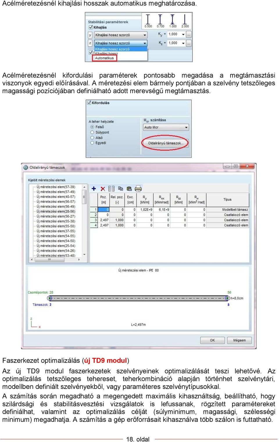 Faszerkezet optimalizálás (új TD9 modul) Az új TD9 modul faszerkezetek szelvényeinek optimalizálását teszi lehetővé.