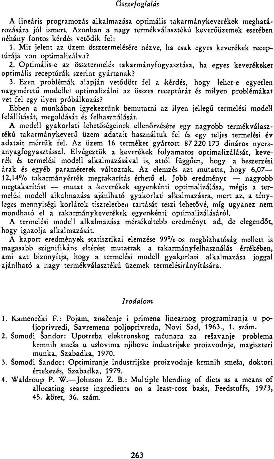 Optimális-e az össztermelés takarmányfogyasztása, ha egyes keverékeket optimális recepturak szerint gyártanak? 3.