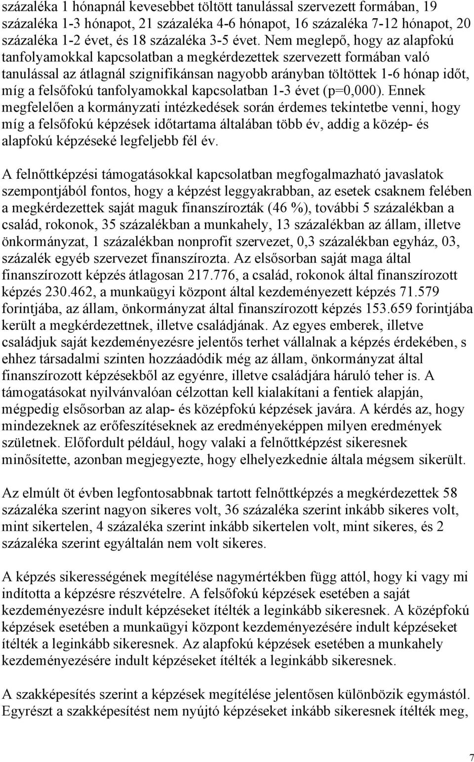 tanfolyamokkal kapcsolatban 1-3 évet (p=0,000).