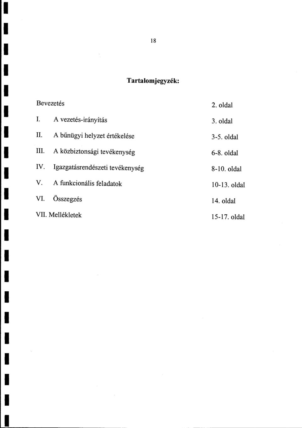 Igazgatásrendészeti tevékenység V. A funkcionáis feadatok VI.