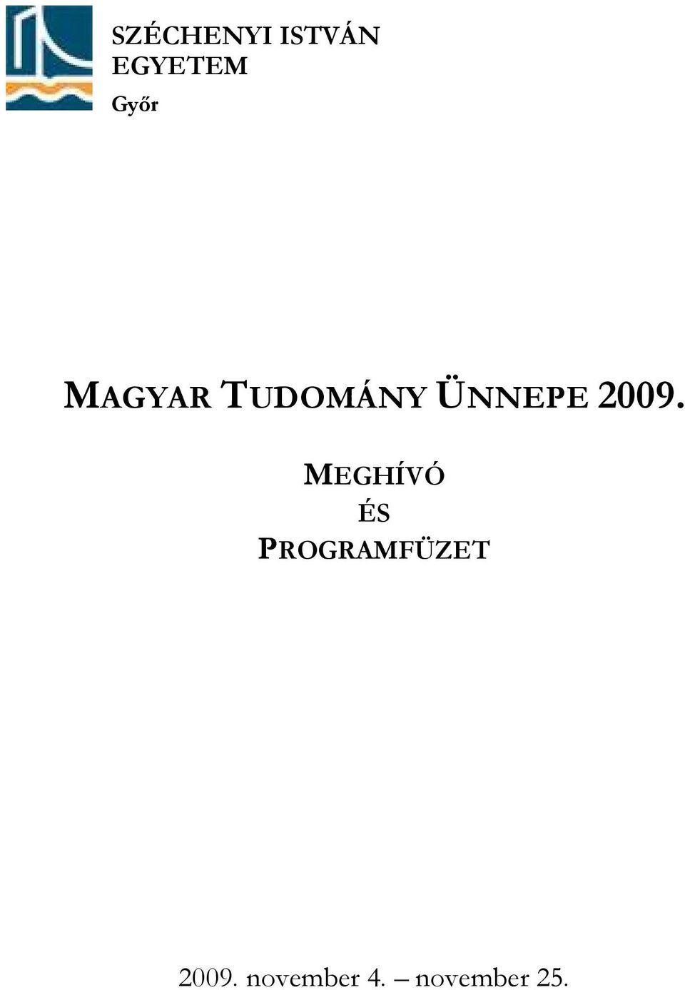 2009. MEGHÍVÓ ÉS