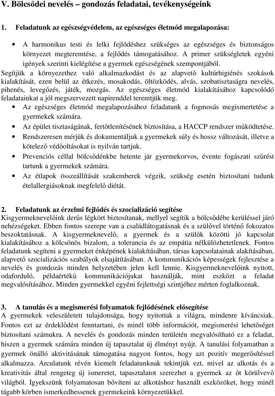 A primer szükségletek egyéni igények szerinti kielégítése a gyermek egészségének szempontjából.