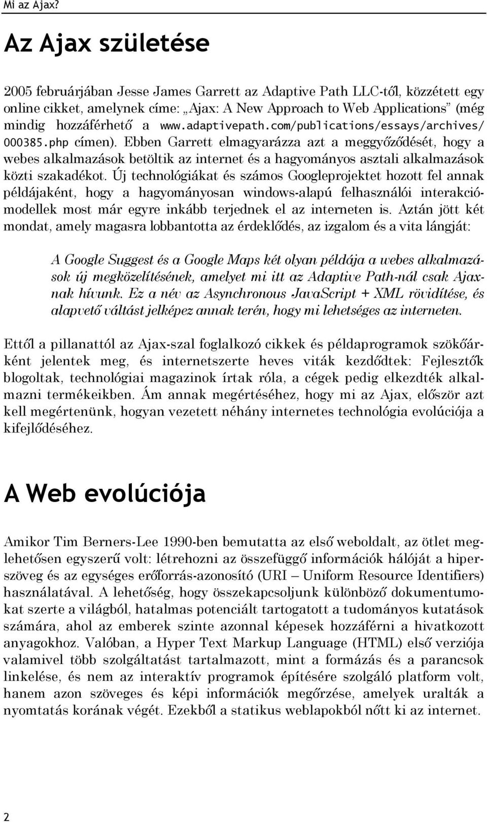 adaptivepath.com/publications/essays/archives/ 000385.php címen).