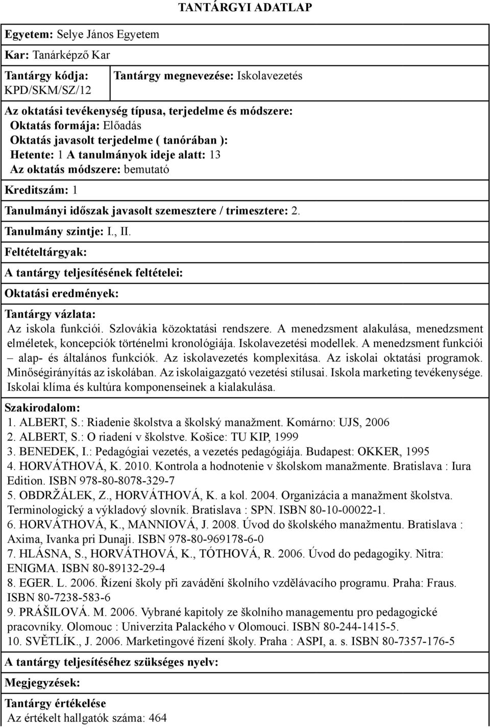 Az iskolavezetés komplexitása. Az iskolai oktatási programok. Minőségirányítás az iskolában. Az iskolaigazgató vezetési stílusai. Iskola marketing tevékenysége.