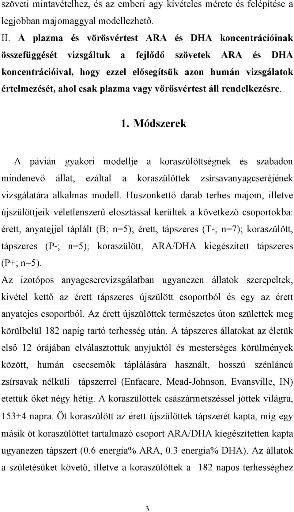 plazma vagy vörösvértest áll rendelkezésre. 1.