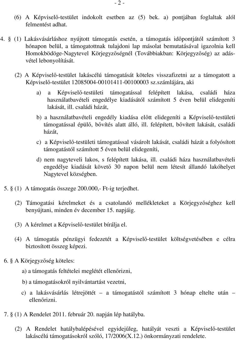 Körjegyzőségnél (Továbbiakban: Körjegyzőség) az adásvétel lebonyolítását.