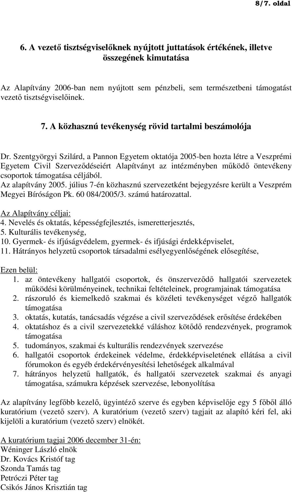 A közhasznú tevékenység rövid tartalmi beszámolója Dr.