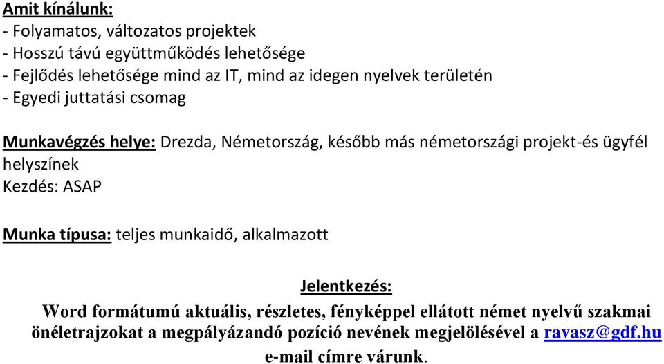 projekt-és ügyfél helyszínek Jelentkezés: Word formátumú aktuális, részletes, fényképpel ellátott német