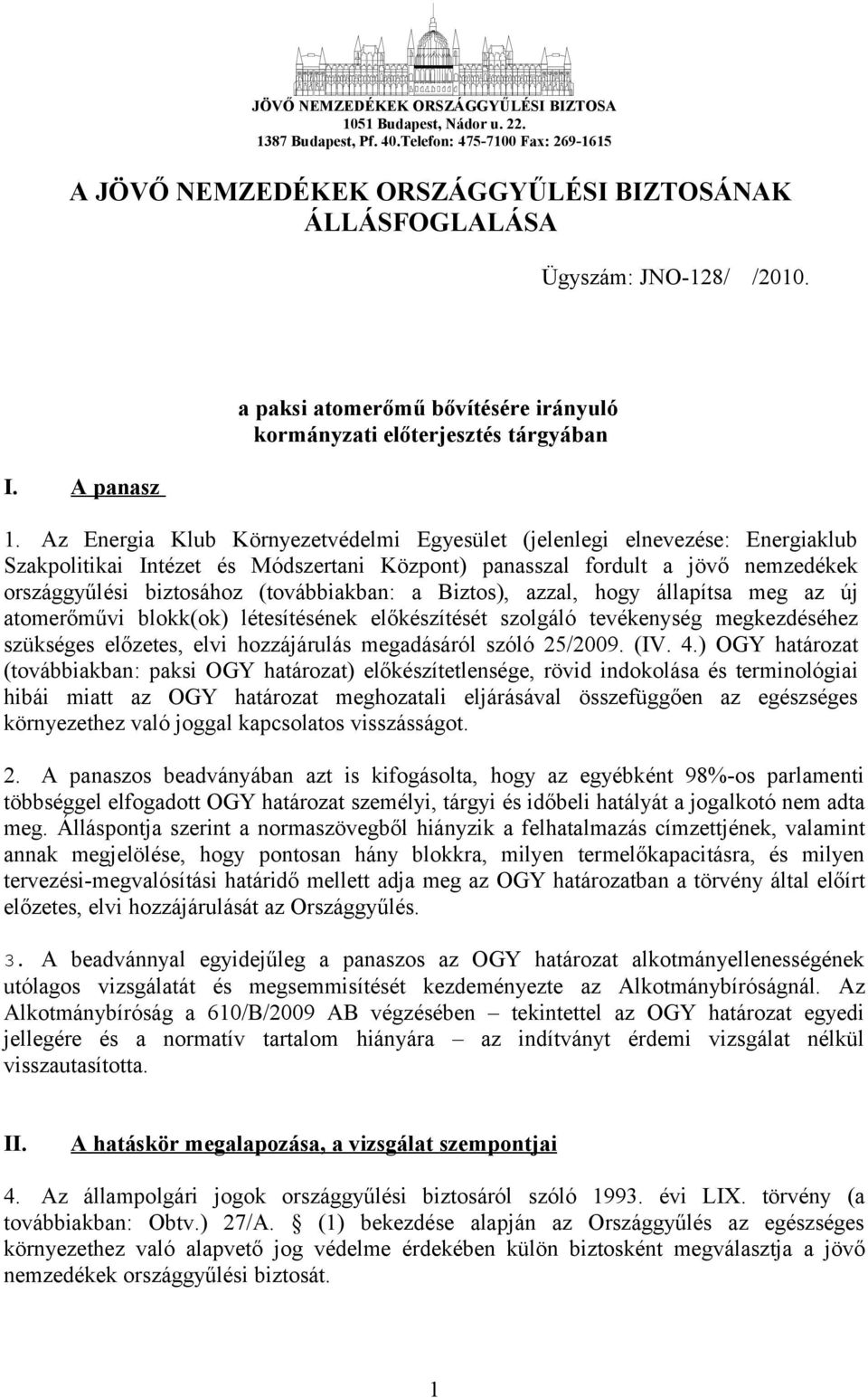 A panasz a paksi atomerőmű bővítésére irányuló kormányzati előterjesztés tárgyában 1.