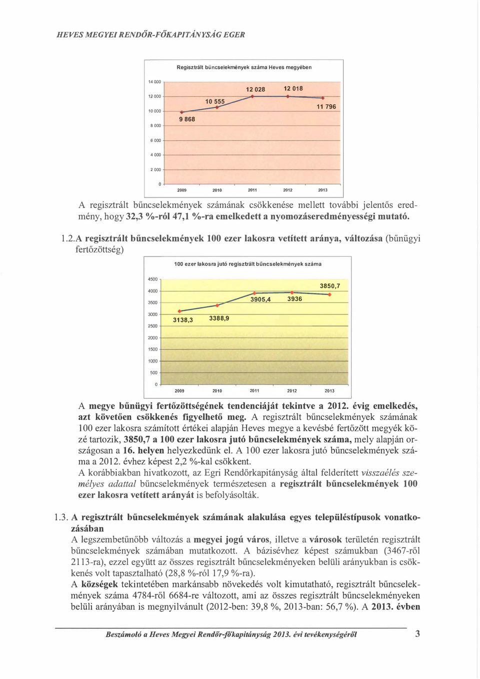 3 %ról47,1 %ra emelkedett a nymzáseredményességi mutató. 1.2.