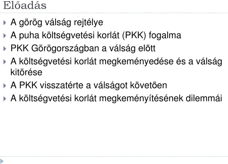 korlát megkeményedése és a válság kitörése A PKK visszatérte a