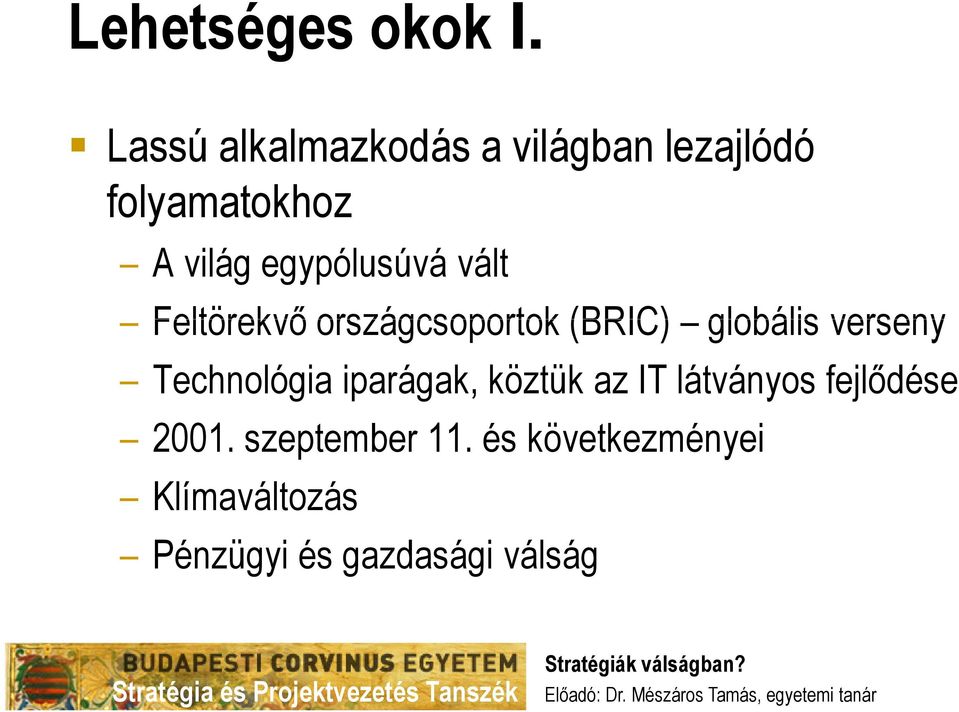 egypólusúvá vált Feltörekvő országcsoportok (BRIC) globális verseny