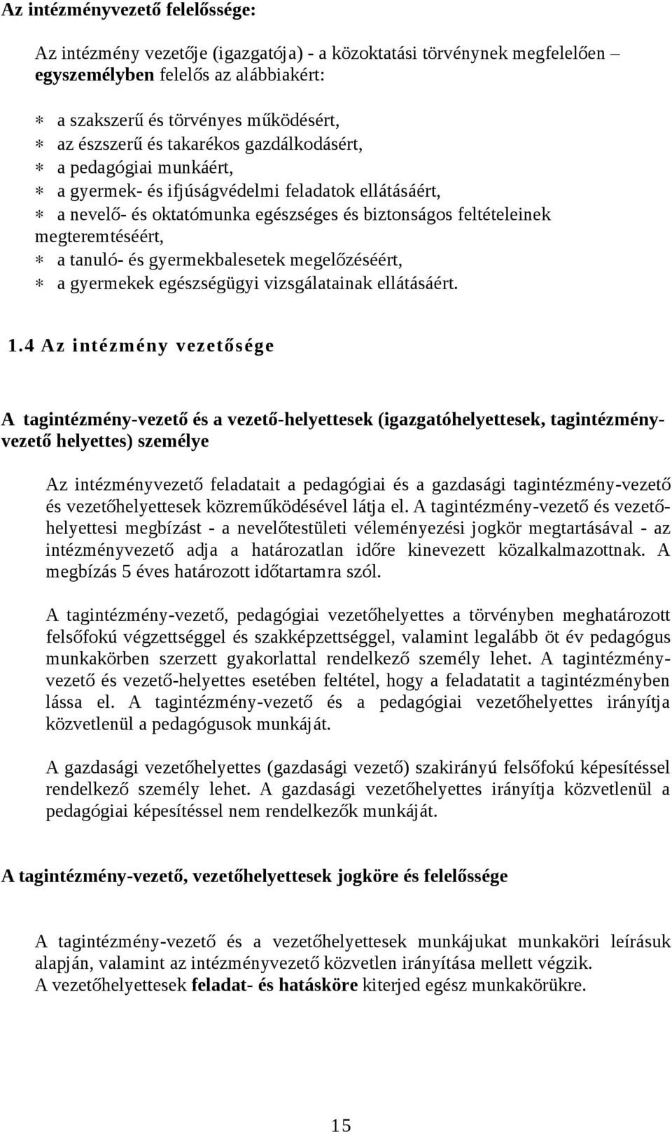 gyermekbalesetek megelőzéséért, a gyermekek egészségügyi vizsgálatainak ellátásáért. 1.