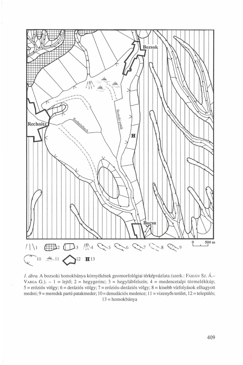 )- - 1 = lejtő; 2 = hegygerinc; 3 = hegylábfelszín; 4 = medencetalpi törmelékkúp; 5 = eróziós völgy; 6 =