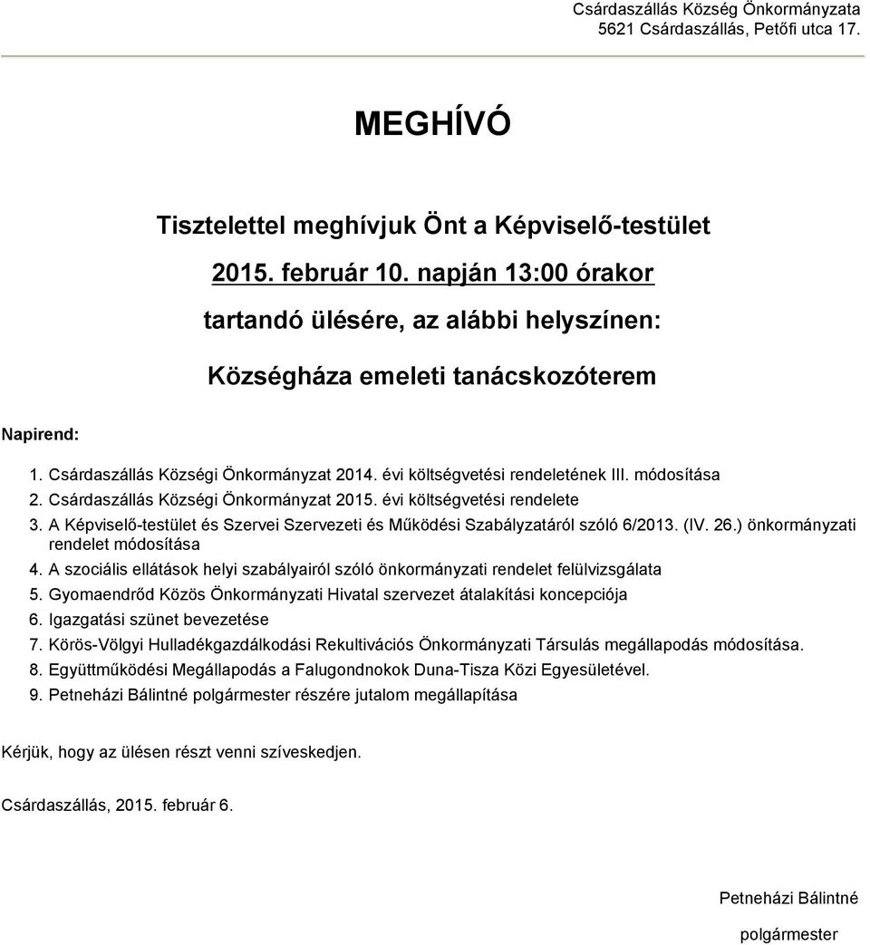 Csárdaszállás Községi Önkormányzat 2015. évi költségvetési rendelete 3. A Képviselő-testület és Szervei Szervezeti és Működési Szabályzatáról szóló 6/2013. (IV. 26.