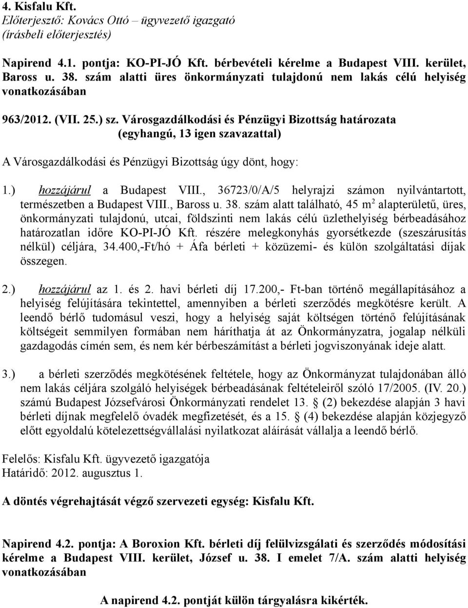 , 36723/0/A/5 helyrajzi számon nyilvántartott, természetben a Budapest VIII., Baross u. 38.