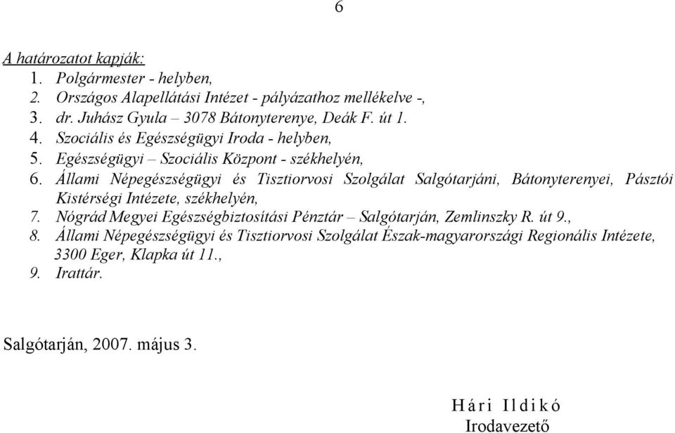 Állami Népegészségügyi és Tisztiorvosi Szolgálat Salgótarjáni, Bátonyterenyei, Pásztói Kistérségi Intézete, székhelyén, 7.