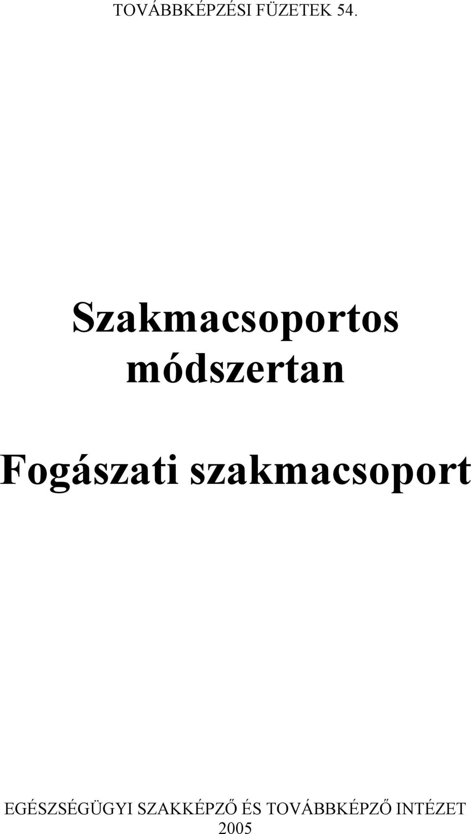 Fogászati szakmacsoport