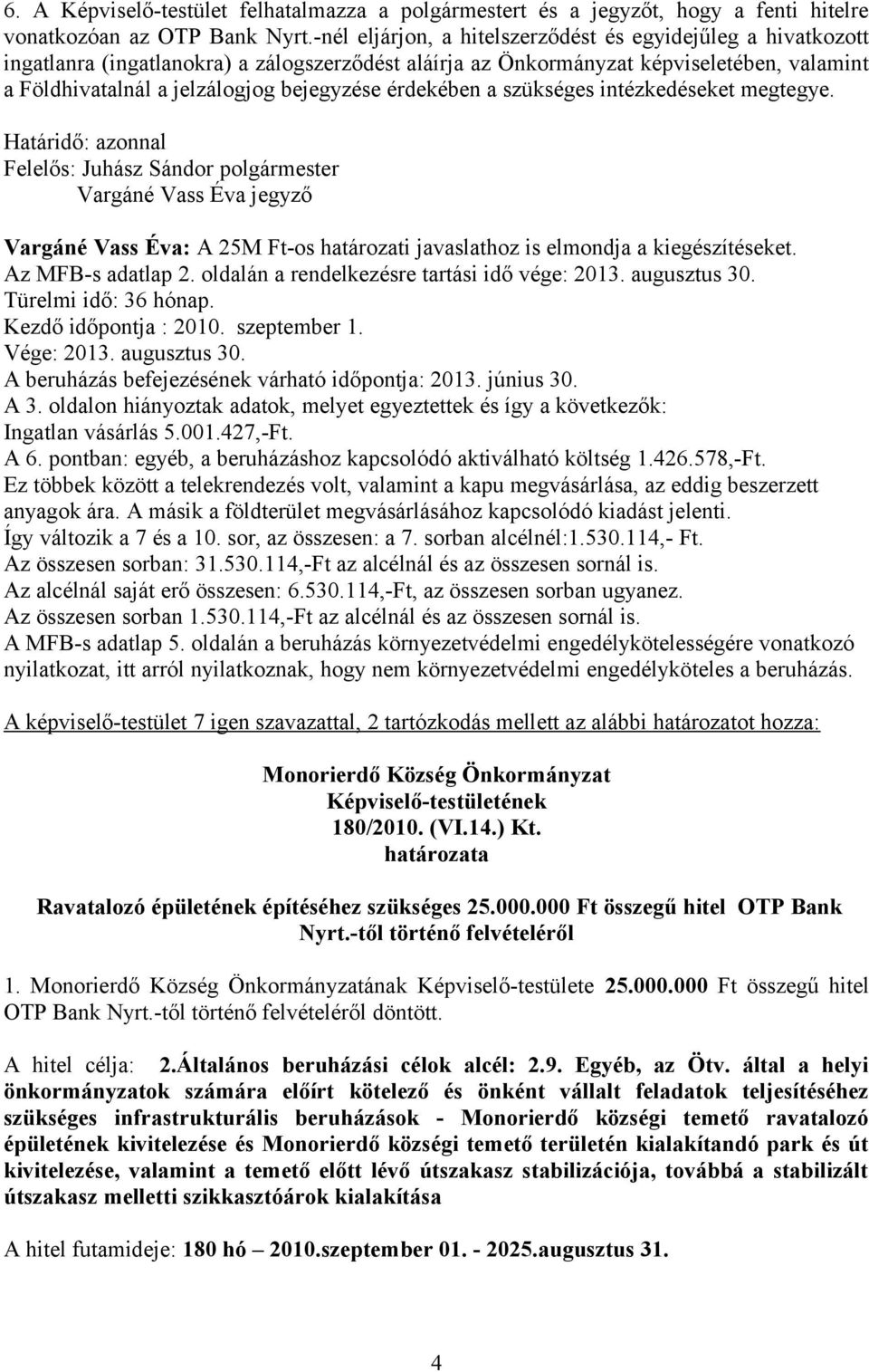 érdekében a szükséges intézkedéseket megtegye.