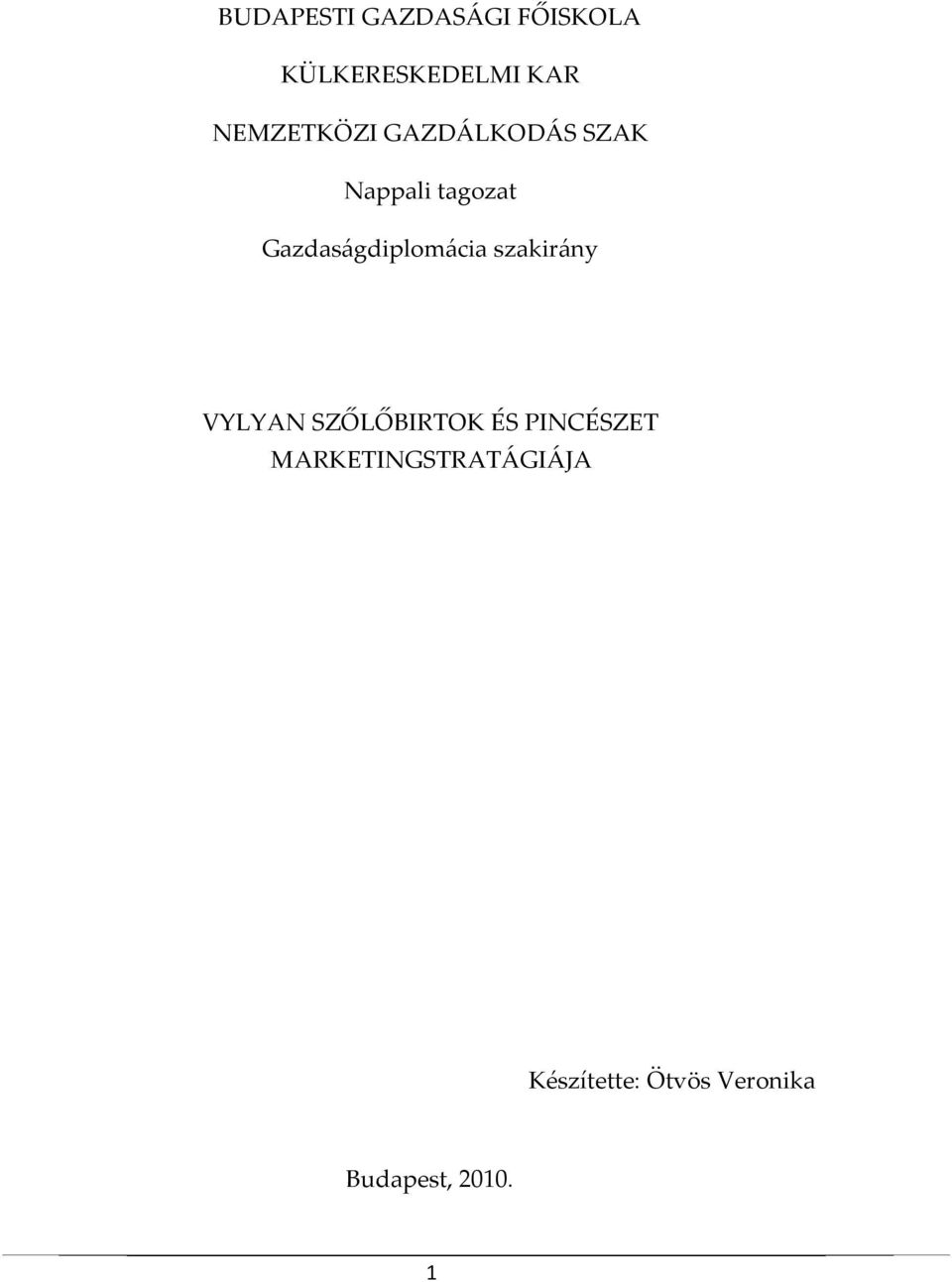 Gazdaságdiplomácia szakirány VYLYAN SZŐLŐBIRTOK ÉS