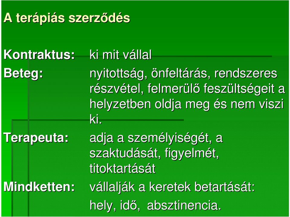 helyzetben oldja meg és s nem viszi ki.