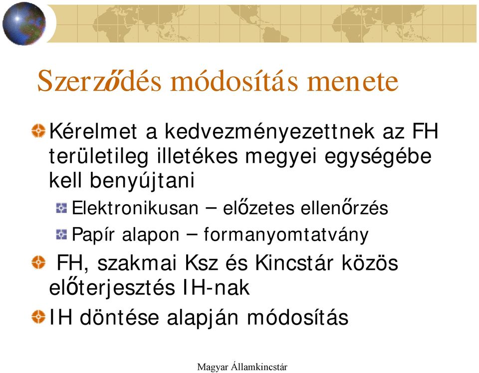 Elektronikusan előzetes ellenőrzés Papír alapon formanyomtatvány