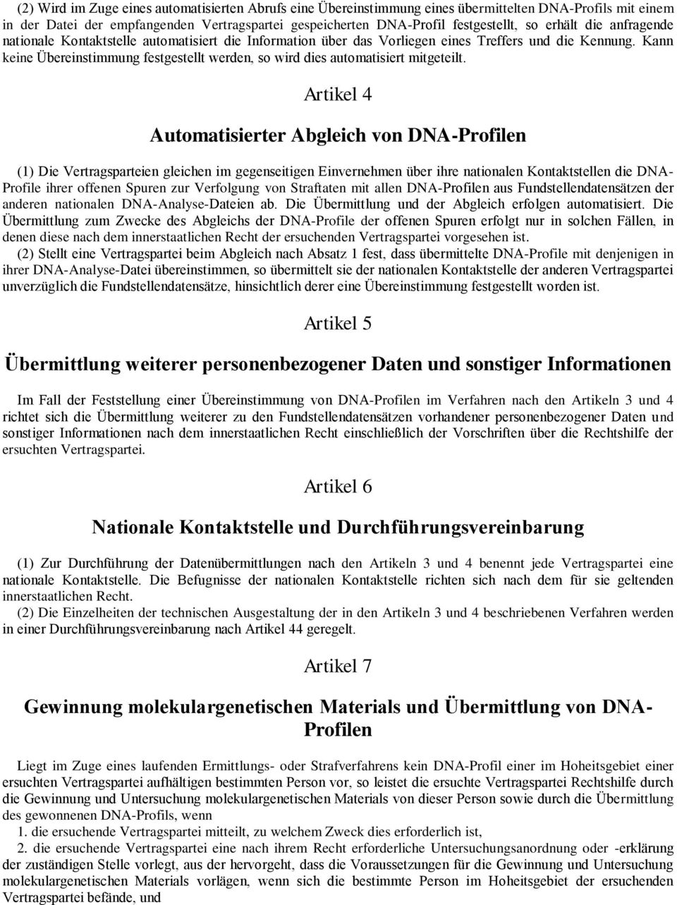 Kann keine Übereinstimmung festgestellt werden, so wird dies automatisiert mitgeteilt.