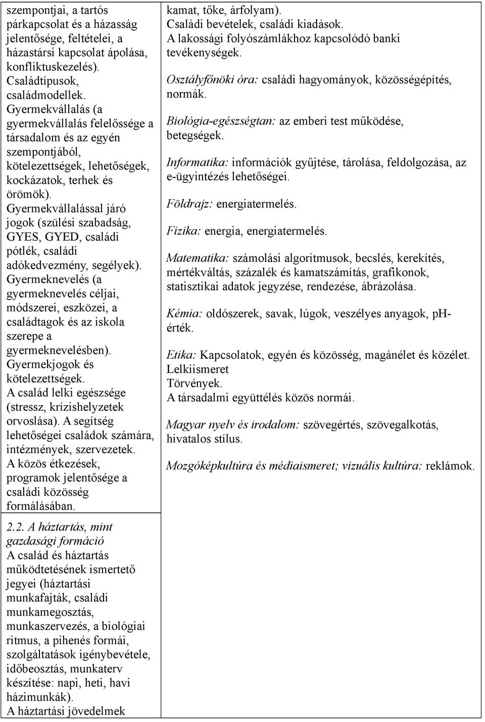 Gyermekvállalással járó jogok (szülési szabadság, GYES, GYED, családi pótlék, családi adókedvezmény, segélyek).