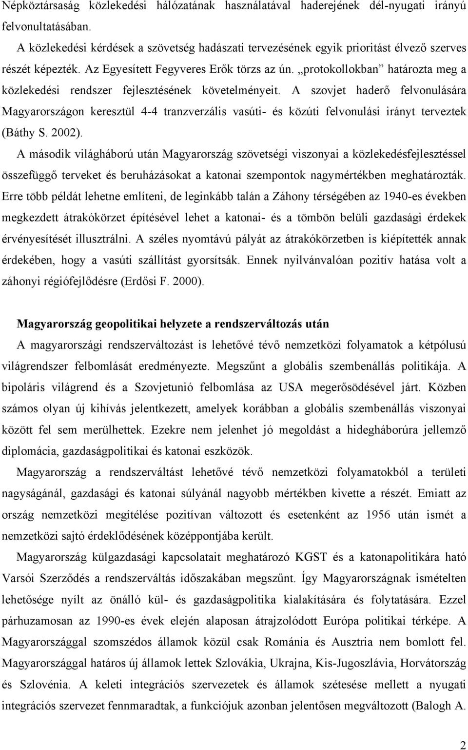 protokollokban határozta meg a közlekedési rendszer fejlesztésének követelményeit.