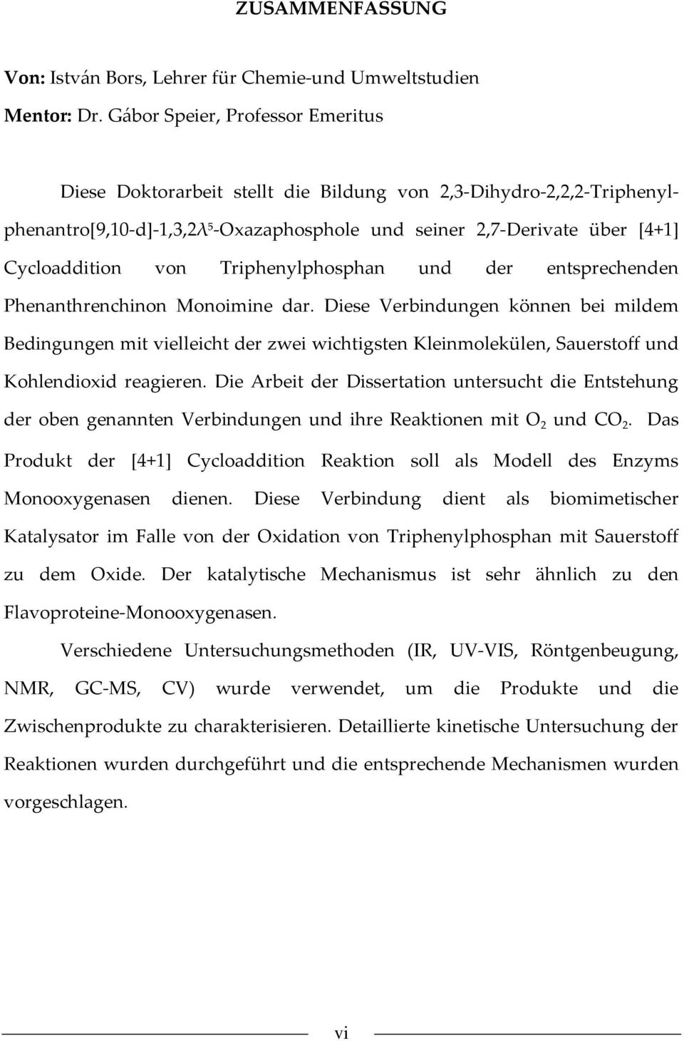 Triphenylphosphan und der entsprechenden Phenanthrenchinon Monoimine dar.