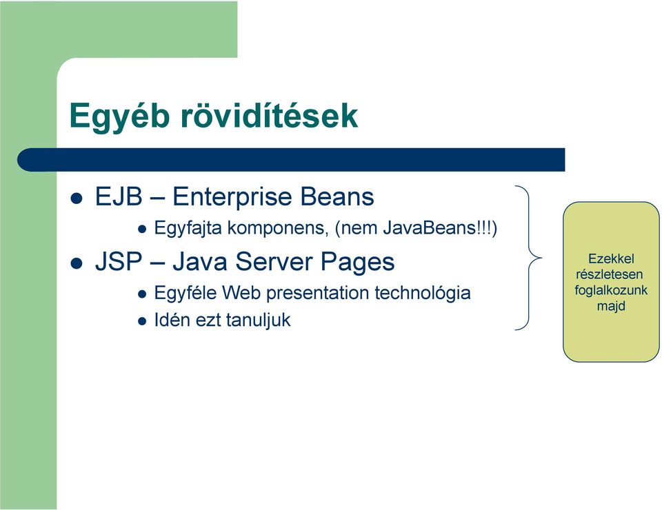 !!) JSP Java Server Pages Egyféle Web